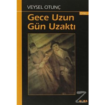 GECE UZUN GÜN UZAKTI - VEYSEL OTUNÇ