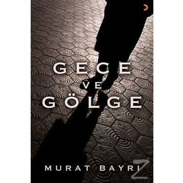 Gece ve Gölge - Murat Bayrı