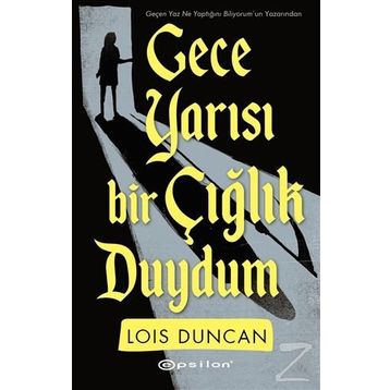 Gece Yarısı Bir Çığlık Duydum - Lois Duncan