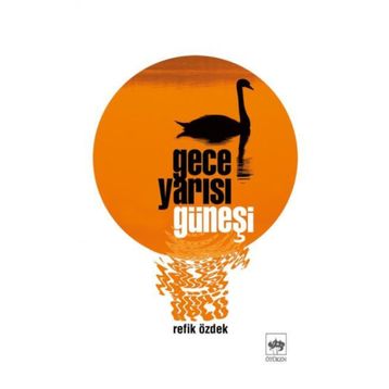 Gece Yarısı Güneşi - Refik Özdek