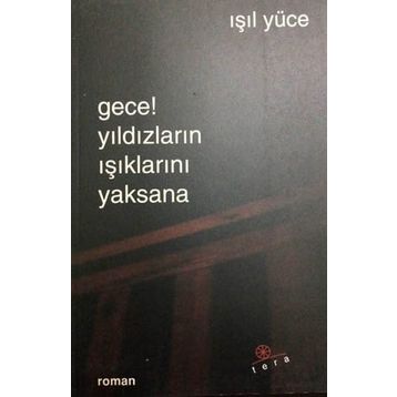 GECE! YILDIZLARIN IŞIKLARINI YAKSANA - IŞIL YÜCE