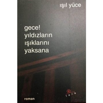 GECE! YILDIZLARIN IŞIKLARINI YAKSANA - IŞIL YÜCE