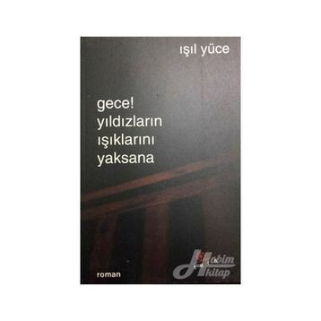 GECE! YILDIZLARIN IŞIKLARINI YAKSANA - IŞIL YÜCE