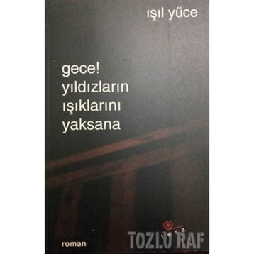 GECE! YILDIZLARIN IŞIKLARINI YAKSANA - IŞIL YÜCE