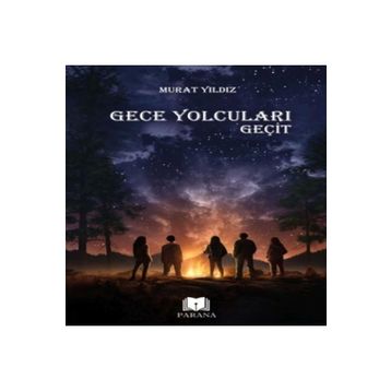 Gece Yolcuları Geçit - Parana Yayınları