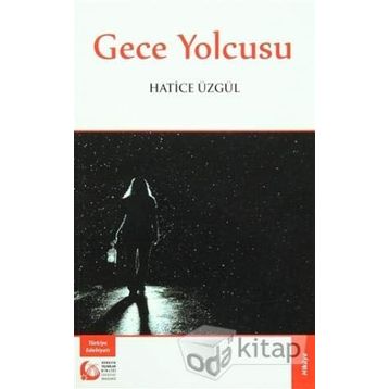 Gece Yolcusu - Hatice Üzgül