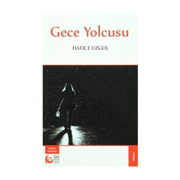 Gece Yolcusu - Hatice Üzgül