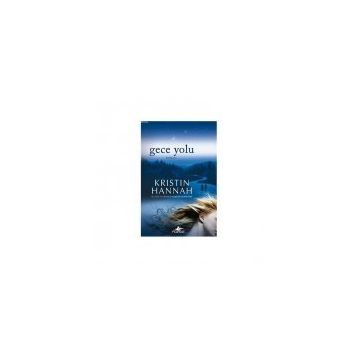 GECE YOLU - KRISTIN HANNAH