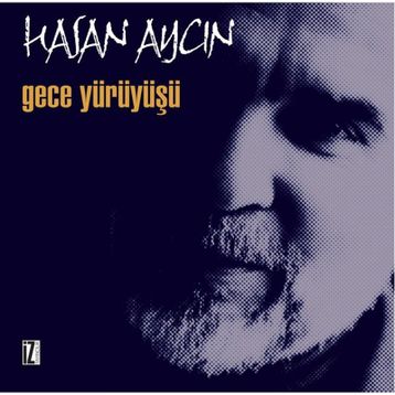 GECE YÜRÜYÜŞÜ - HASAN AYCIN