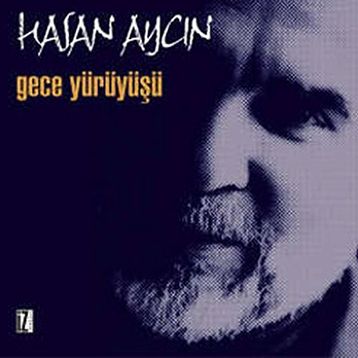 GECE YÜRÜYÜŞÜ - HASAN AYCIN