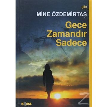 GECE ZAMANDIR SADECE - MINE ÖZDEMİRTAŞ
