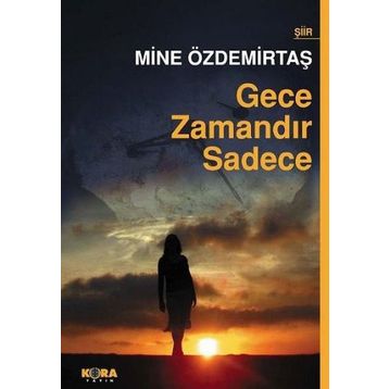 GECE ZAMANDIR SADECE - MINE ÖZDEMİRTAŞ