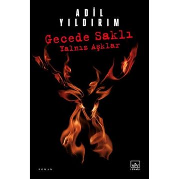Gecede Saklı Yalnız Aşklar - Adil Yıldırım