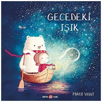 Gecedeki Işık - Beta Kids Yayınları