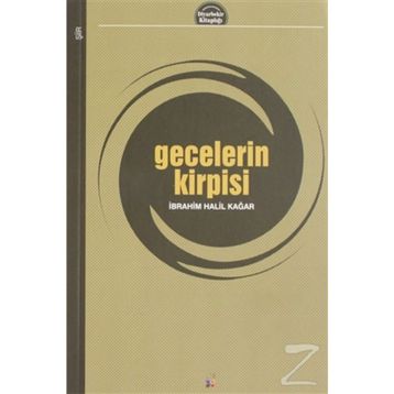 Gecelerin Kirpisi - İbrahim Halil Kağar