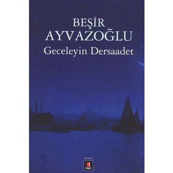 Geceleyin Dersaadet - Beşir Ayvazoğlu