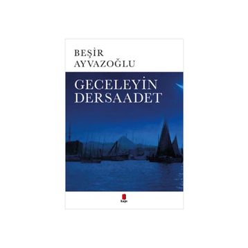 Geceleyin Dersaadet - Beşir Ayvazoğlu