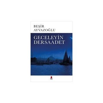 Geceleyin Dersaadet - Beşir Ayvazoğlu