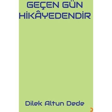 Geçen Gün Hikayedendir - Dilek Altun Dede