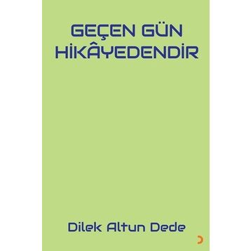 Geçen Gün Hikayedendir - Dilek Altun Dede