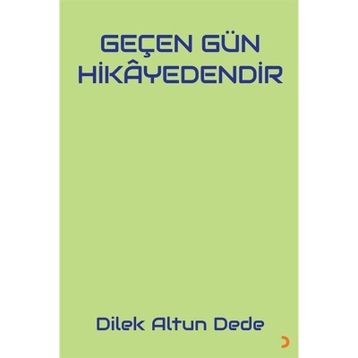 Geçen Gün Hikayedendir - Dilek Altun Dede