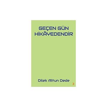 Geçen Gün Hikayedendir - Dilek Altun Dede