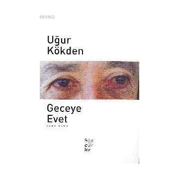 GECEYE EVET - UĞUR KÖKDEN