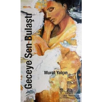 Geceye Sen Bulaştı - Murat Yalçın