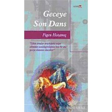 GECEYE SON DANS - FIGEN HOTAMIŞ