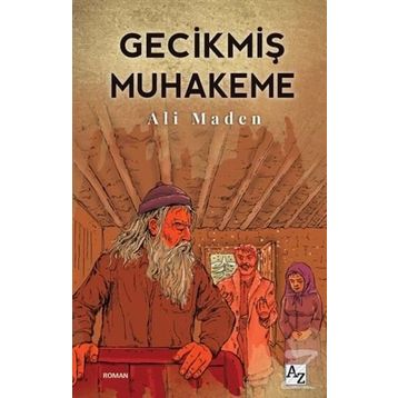 Gecikmiş Muhakeme - Ali Maden
