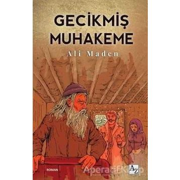 Gecikmiş Muhakeme - Ali Maden