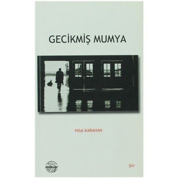 Gecikmiş Mumya - Hilal Karahan