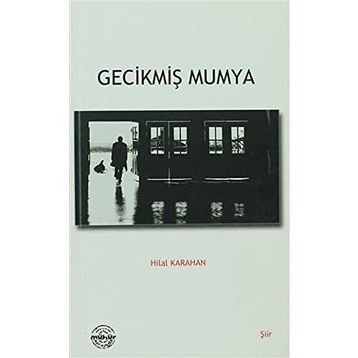 Gecikmiş Mumya - Hilal Karahan