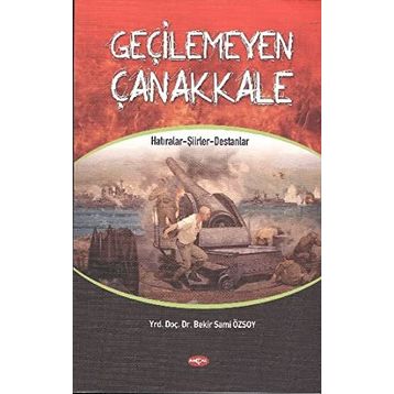 Geçilemeyen Çanakkale - Bekir Sami Özsoy