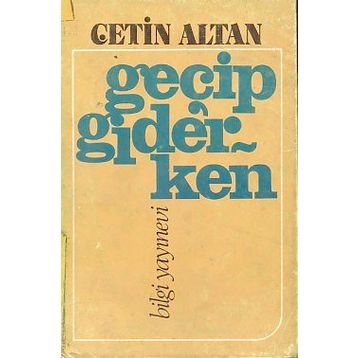GEÇİP GIDERKEN - ÇETİN ALTAN