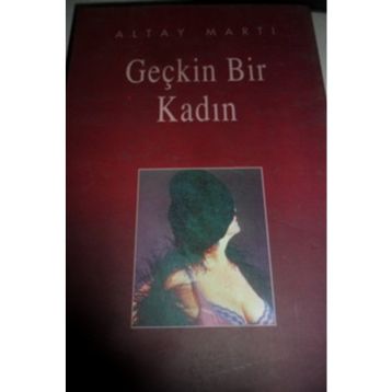 GEÇKİN BIR KADIN - ALTAY MARTI