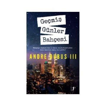 Geçmiş Günler Bahçesi - Andre Dubus