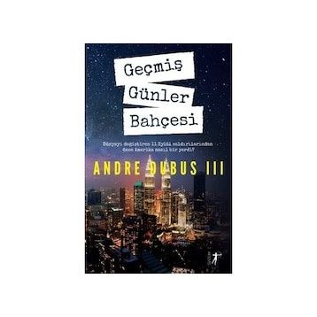 Geçmiş Günler Bahçesi - Andre Dubus