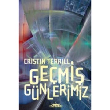 Geçmiş Günlerimiz - Cristin Terrill