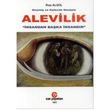Geçmiş ve Gelecek Gözüyle Alevilik - Rıza Algül