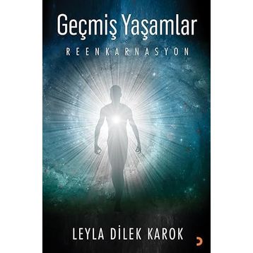Geçmiş Yaşamlar - Leyla Dilek Karok