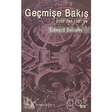 GEÇMİŞE BAKIŞ 2000DEN 1887YE - EDWARD BELLAMY