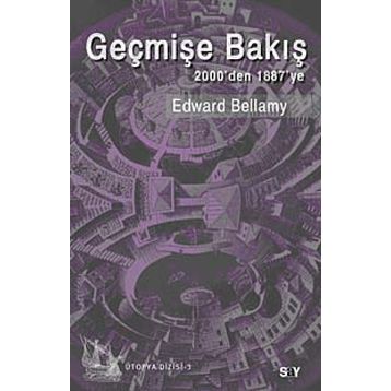 GEÇMİŞE BAKIŞ 2000DEN 1887YE - EDWARD BELLAMY