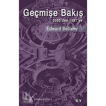 GEÇMİŞE BAKIŞ 2000DEN 1887YE - EDWARD BELLAMY