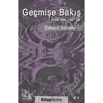 GEÇMİŞE BAKIŞ 2000DEN 1887YE - EDWARD BELLAMY