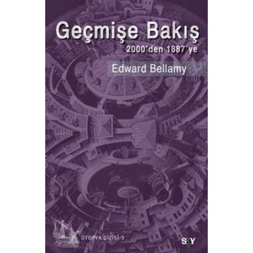 GEÇMİŞE BAKIŞ 2000DEN 1887YE - EDWARD BELLAMY