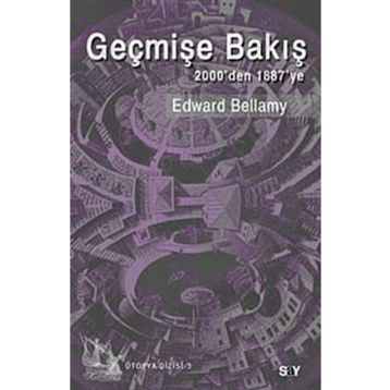 GEÇMİŞE BAKIŞ 2000DEN 1887YE - EDWARD BELLAMY