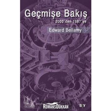 GEÇMİŞE BAKIŞ 2000DEN 1887YE - EDWARD BELLAMY