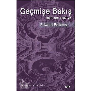 GEÇMİŞE BAKIŞ 2000DEN 1887YE - EDWARD BELLAMY