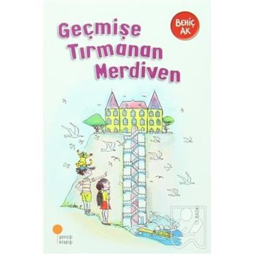 Geçmişe Tırmanan Merdiven - Behiç Ak